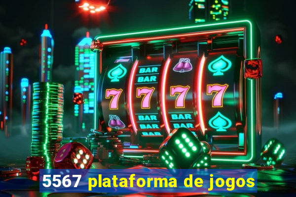 5567 plataforma de jogos